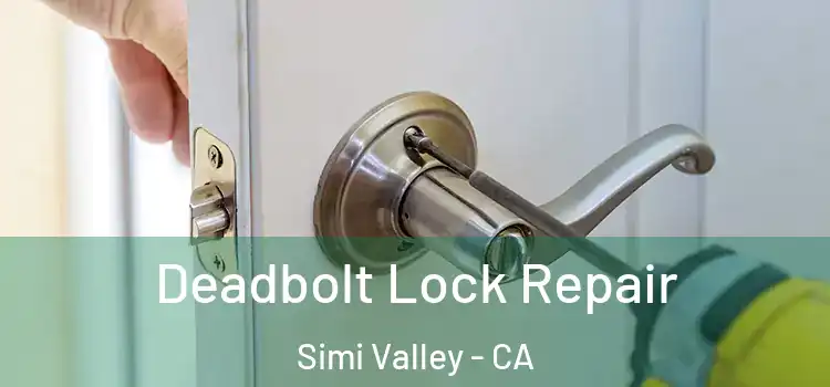 Deadbolt Lock Repair Simi Valley - CA