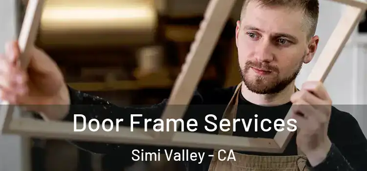 Door Frame Services Simi Valley - CA