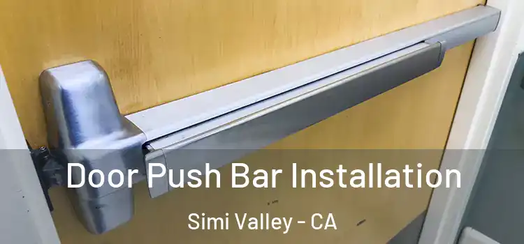 Door Push Bar Installation Simi Valley - CA
