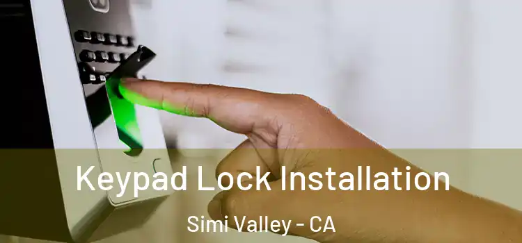 Keypad Lock Installation Simi Valley - CA