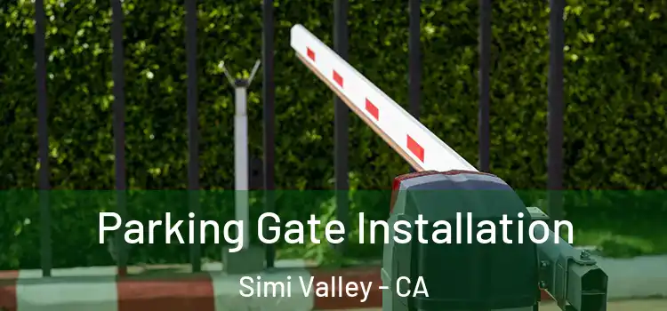 Parking Gate Installation Simi Valley - CA